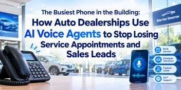 The Busiest Phone in the Building: How Auto Dealerships Use AI Voice Agents to Stop Losing Service Appointments and Sales Leads