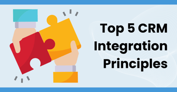 Top 5 CRM Integration Principles