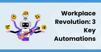 Workplace Revolution: 3 Key Automations