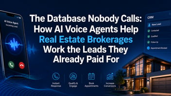 The Database Nobody Calls: How AI Voice Agents Help Real Estate Brokerages Work the Leads They Already Paid For