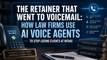 The Retainer That Went to Voicemail: How Law Firms Use AI Voice Agents to Stop Losing Clients at Intake