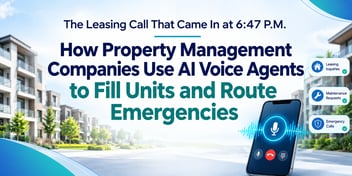 The Leasing Call That Came In at 6:47 P.M.: How Property Management Companies Use AI Voice Agents to Fill Units and Route Emergencies