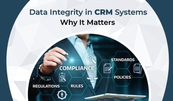 Data Integrity in CRM Systems: Why It Matters