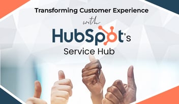 Transforming Customer Experience with HubSpot's Service Hub