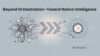How HubSpot’s Native AI Agents Replace Orchestration with Built-In Intelligence