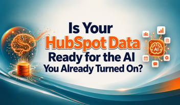 Is Your HubSpot Data Ready for the AI You Already Turned On?