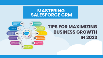 Mastering Salesforce CRM: Tips for Maximizing Business Growth