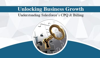 Unlocking Business Growth: Understanding Salesforce’s CPQ & Billing