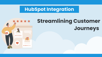 Streamlining Customer Journeys with HubSpot Integration