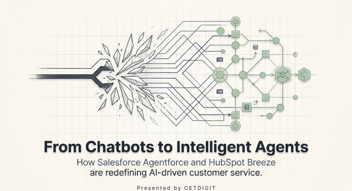 From Chatbots to Intelligent Agents: How Salesforce and HubSpot Are Redefining AI-Driven Customer Service