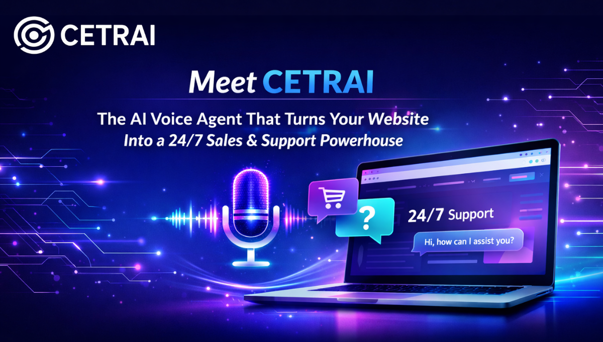 Meet CETRAI: The AI Voice Agent That Turns Your Website Into a 24/7 Sales and Support Powerhouse