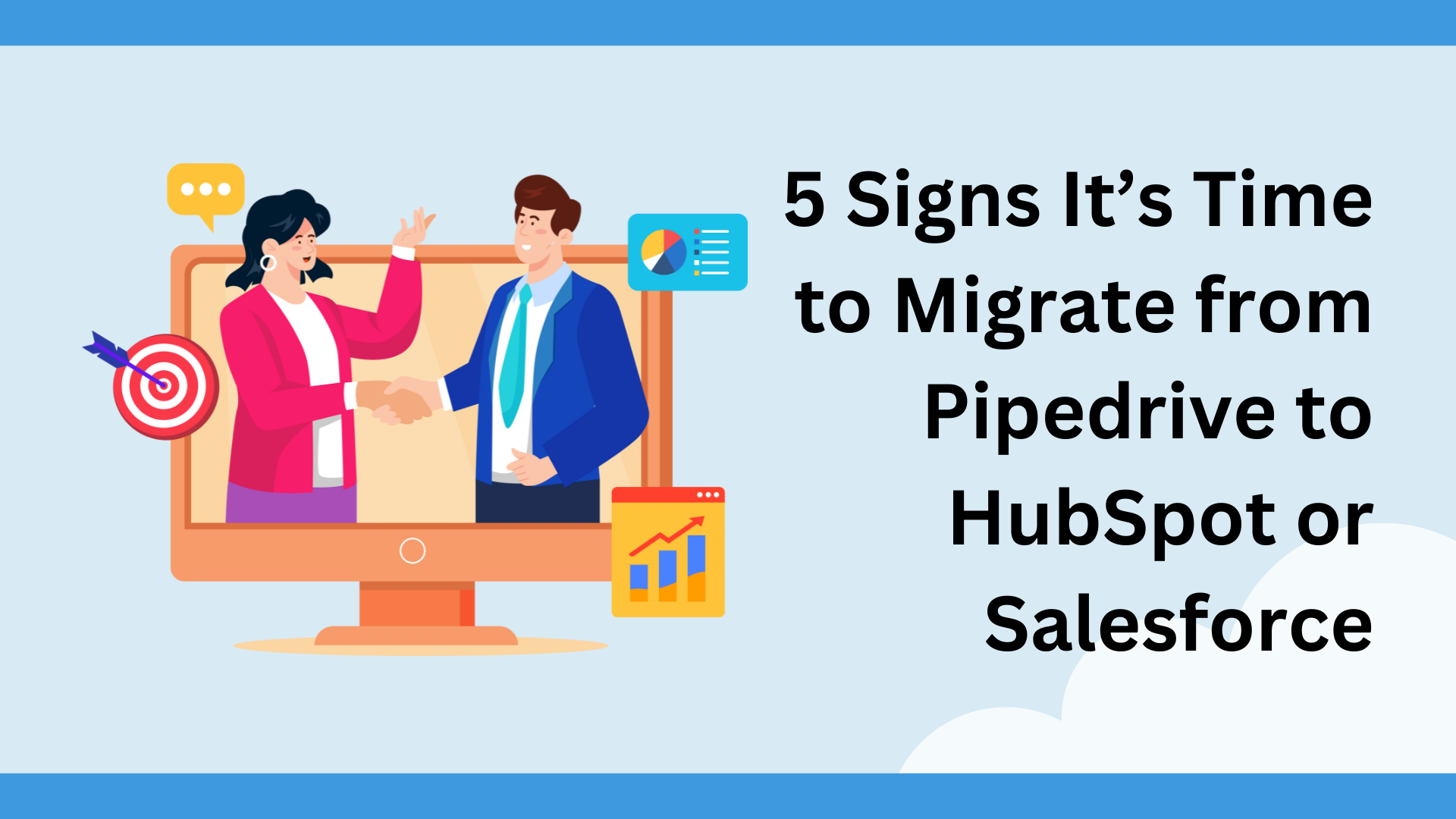 5 Signs It’s Time to Migrate from Pipedrive to HubSpot or Salesforce