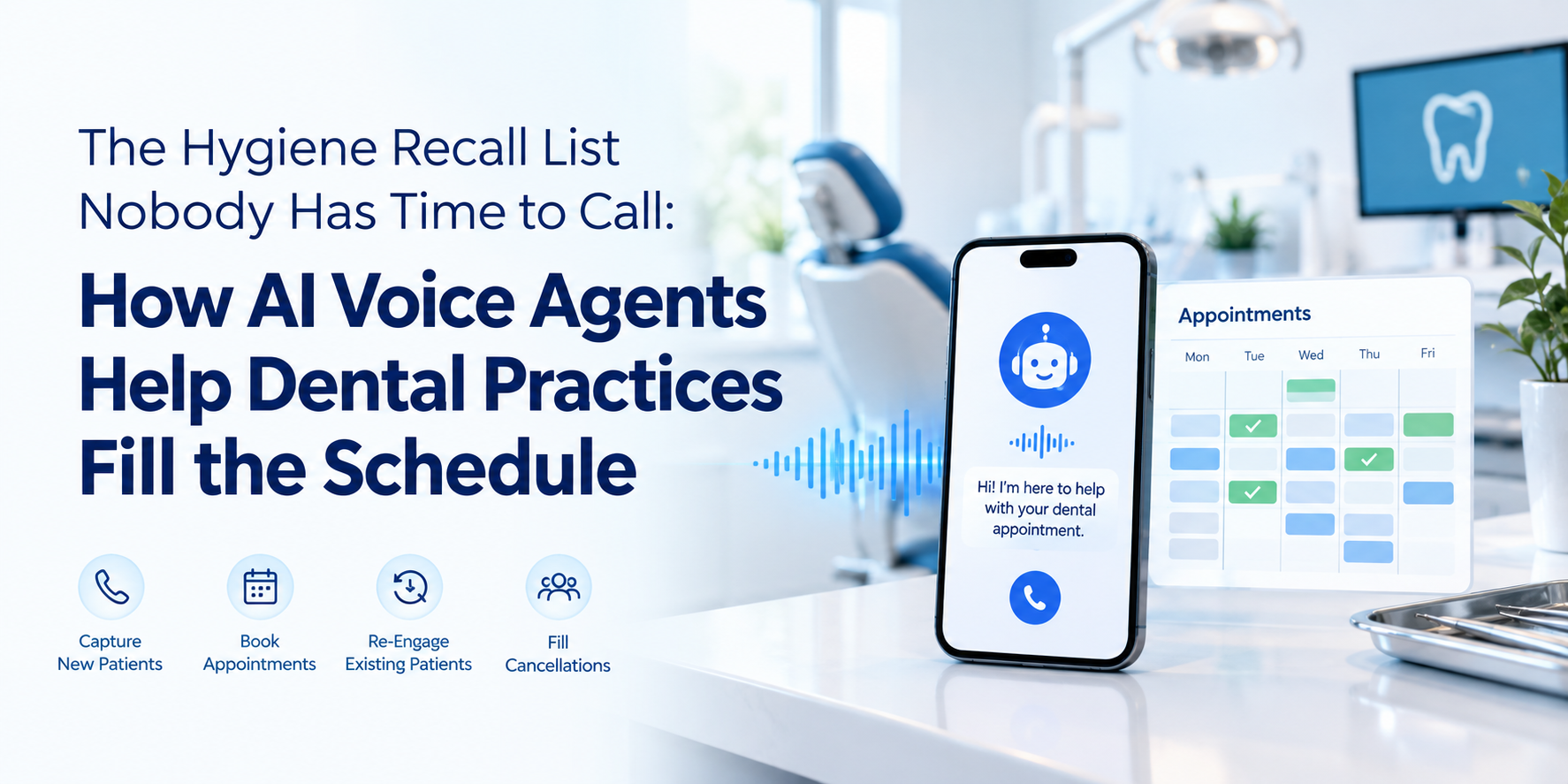 The Hygiene Recall List Nobody Has Time to Call: How AI Voice Agents Help Dental Practices Fill the Schedule