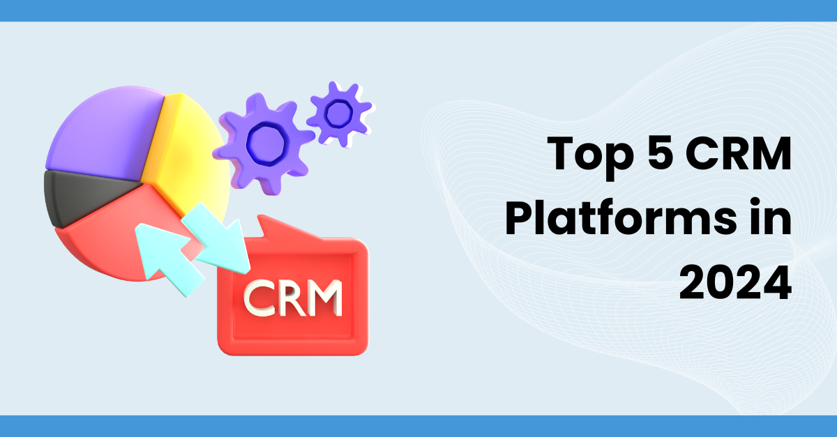 CETDIGIT's Top 5 CRMs of 2024