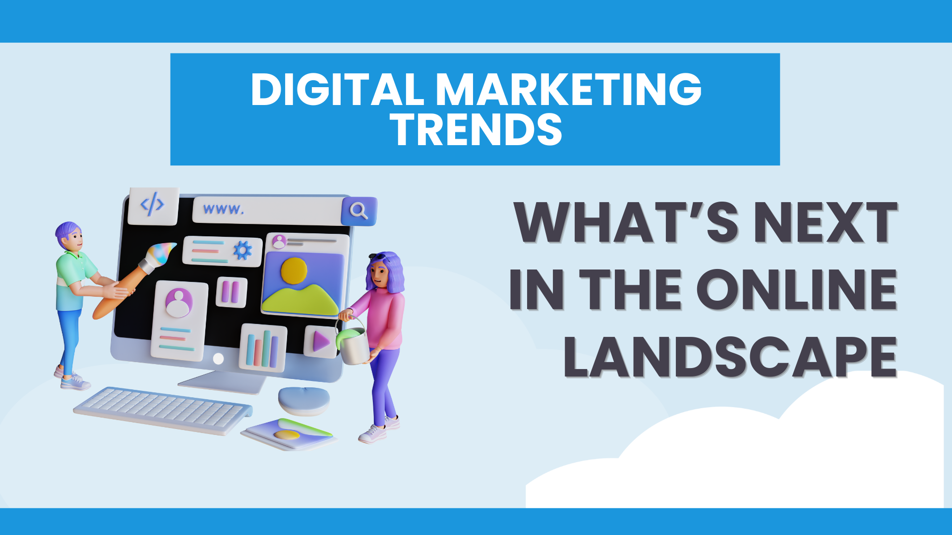 Digital Marketing Trends: What's Next in the Online Landscape