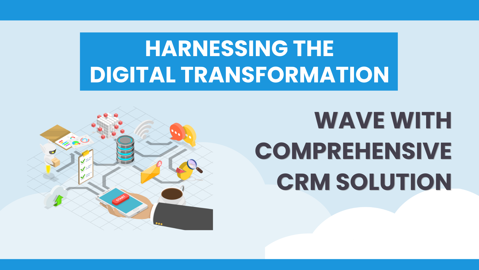Embracing Digital Transformation with CRM Solutions give