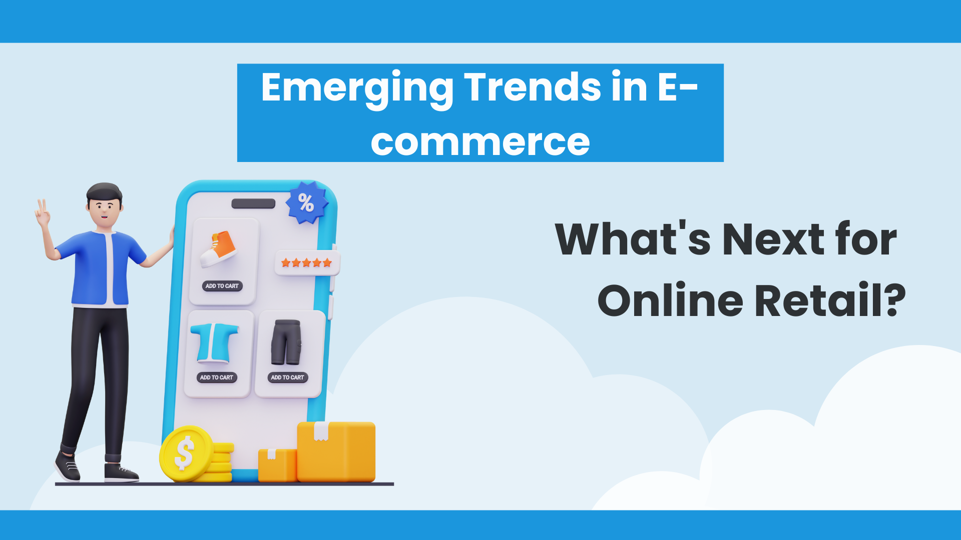 Emerging Trends in E-commerce: What's Next for Online Retail?