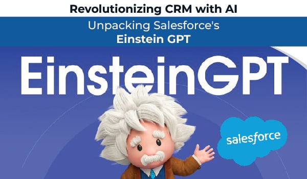 Revolutionizing CRM with AI: Unpacking Salesforce's Einstein GPT