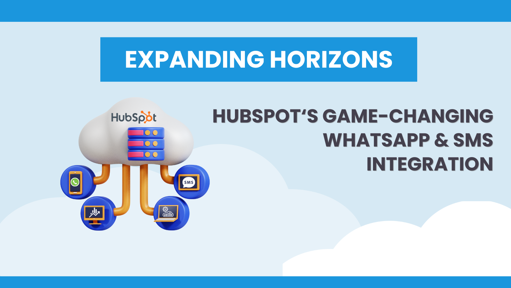 HubSpot's Game-Changing WhatsApp & SMS Integrations: Expanding Horizons