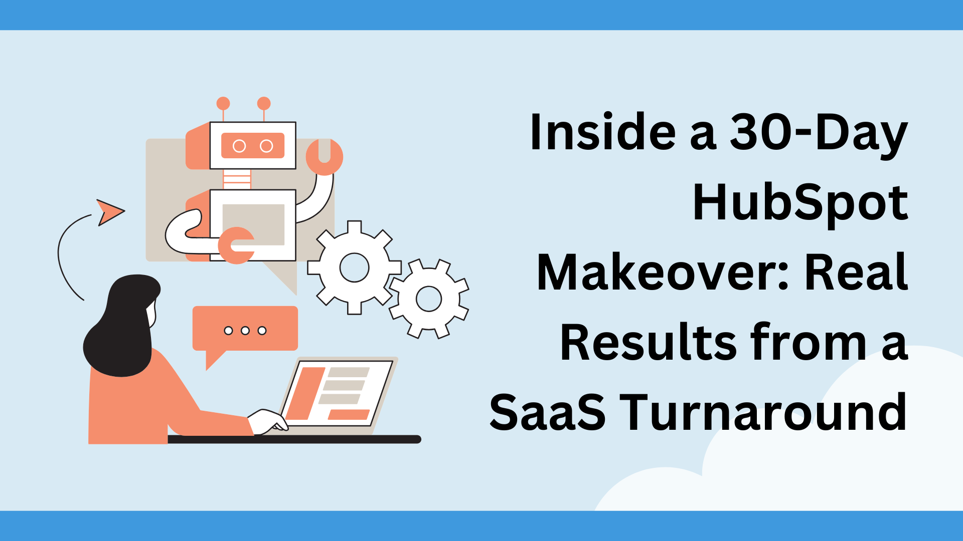 30-Day HubSpot Makeover: SaaS Turnaround Case