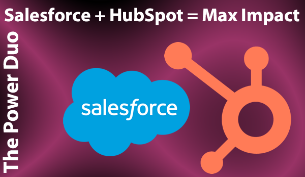 The Power Duo: Combine Salesforce and HubSpot for Maximum Impact - HubSpot and Salesforce logo