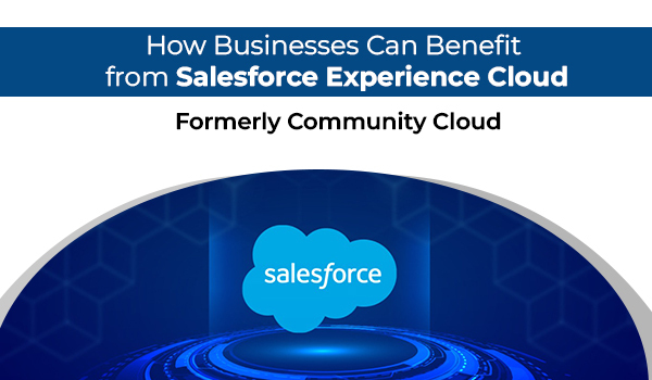 Salesforce Experience Cloud formerly Community Cloud