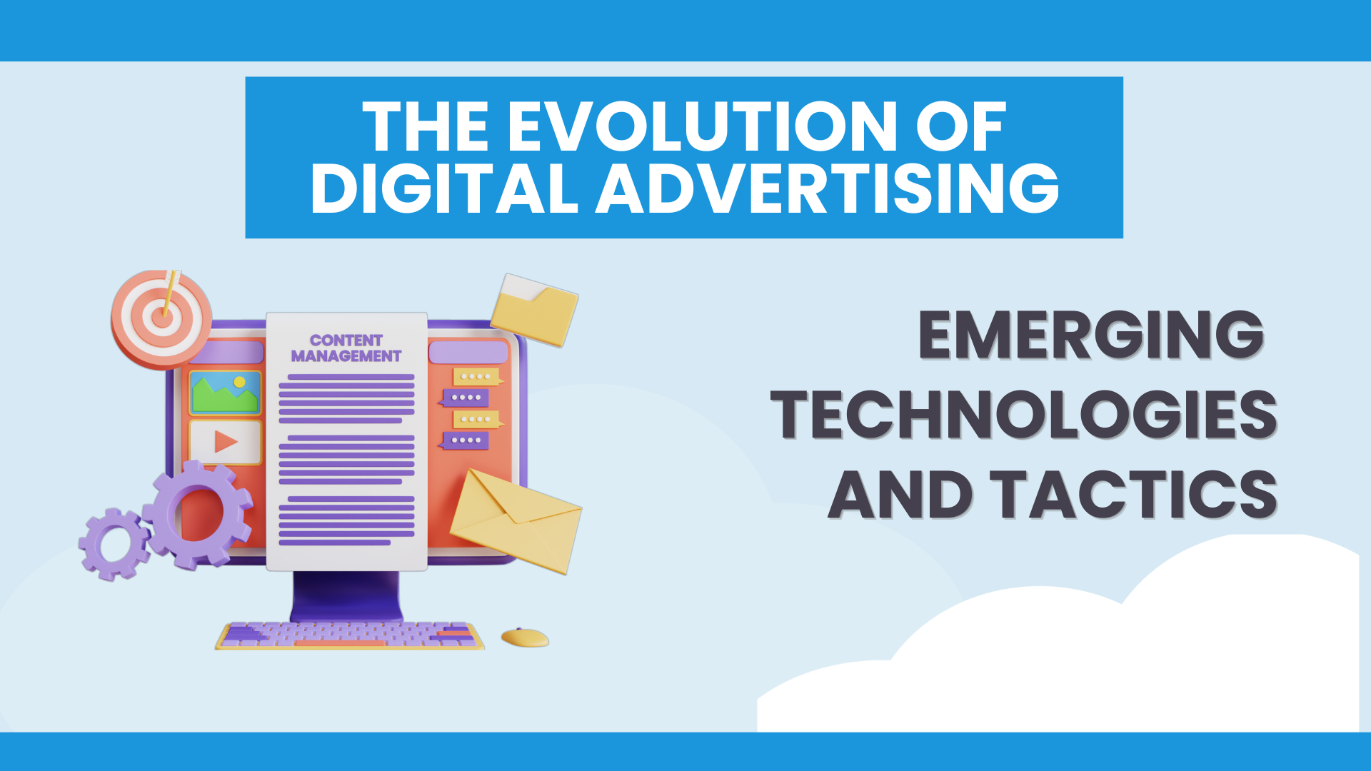 The Evolution of Digital Advertising: Emerging Technologies and Tactics