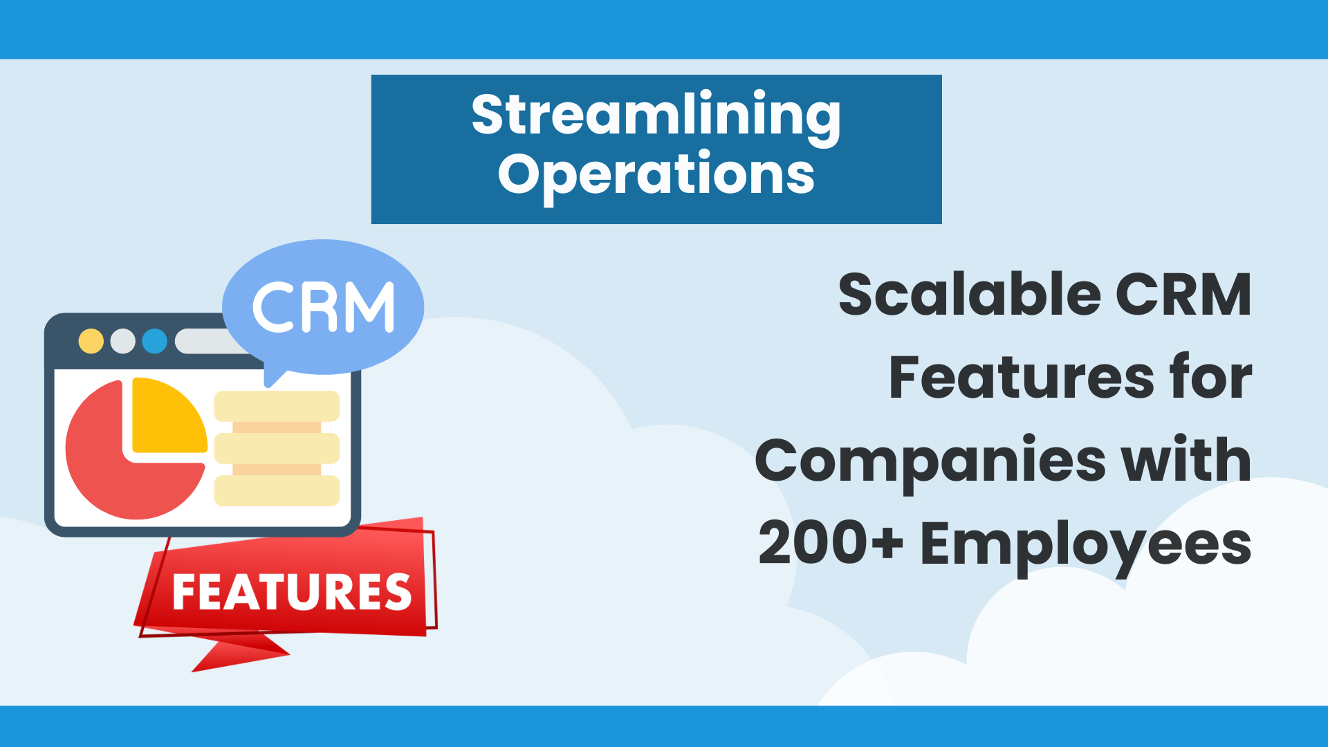 Scalable CRM Features for Companies with 200+ Employees