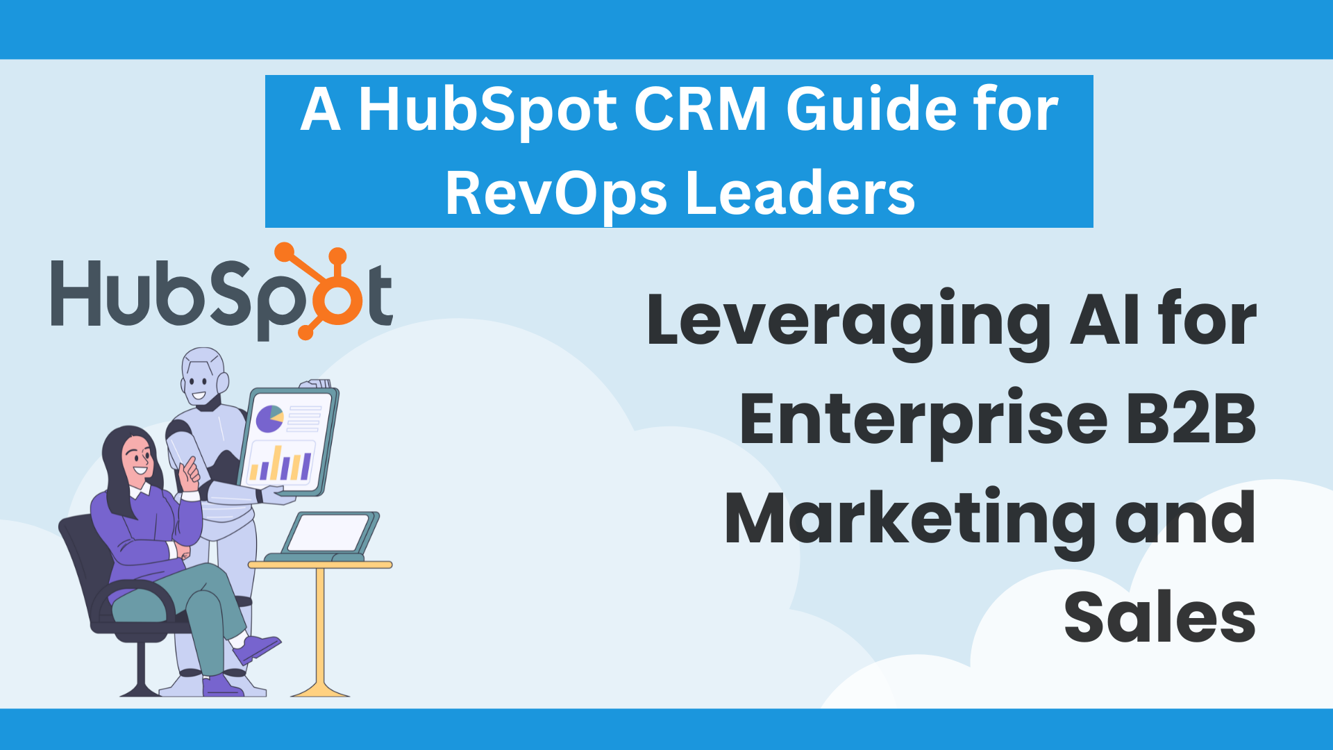 Leveraging AI for Enterprise B2B Marketing and Sales: A HubSpot CRM Guide for RevOps Leaders
