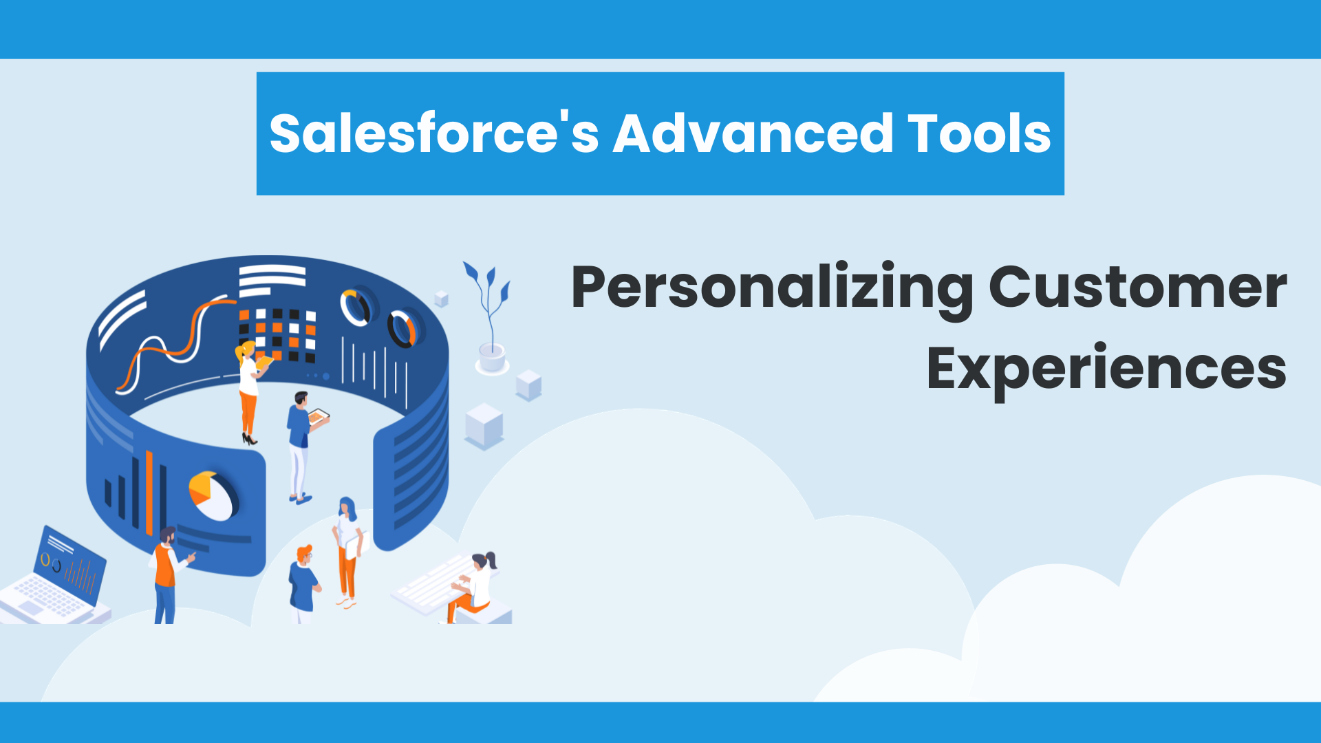Personalizing Customer Experiences with Salesforce's Advanced Tools