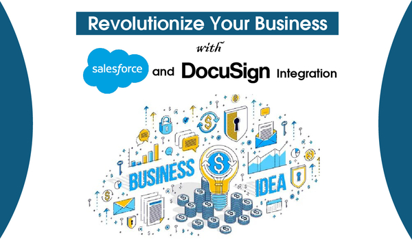 Revolutionize Your Business with Salesforce and DocuSign Integration