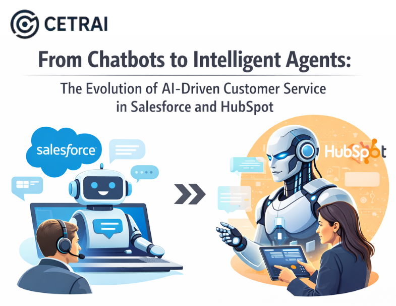 From Chatbots to Intelligent Agents: The Evolution of AI-Driven Customer Service in Salesforce and HubSpot