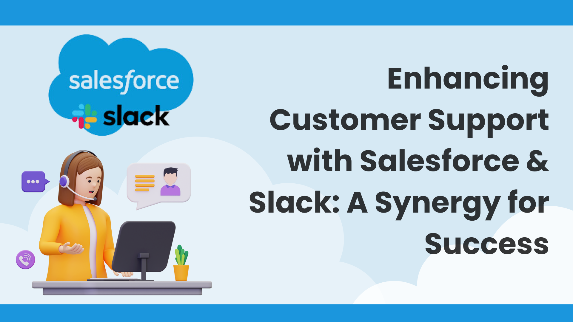 Enhancing Customer Support with Salesforce & Slack: A Synergy for Success